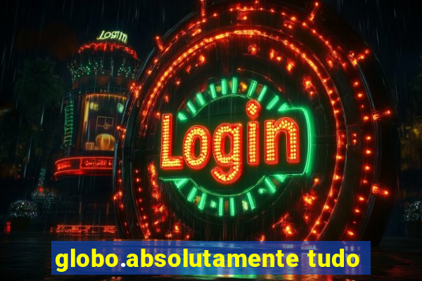 globo.absolutamente tudo